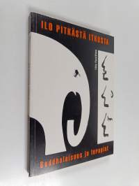 Ilo pitkästä itkusta : buddhalaisuus ja terapiat