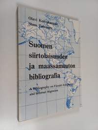 Suomen siirtolaisuuden ja maassamuuton : A bibliography on Finnish emigration and internal migration