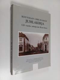 Kouvolan liike-elämän juhlakirja : 120 vuotta yrittäjyyttä Kouvolassa