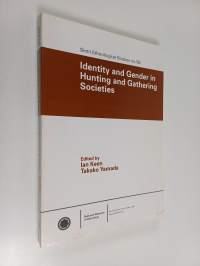 Identity and gender in hunting and gathering societies : papers presented at the eighth International Conference on Hunting and Gathering Societies (CHAGS 8), Nat...
