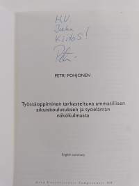 Työssäoppiminen tarkasteltuna ammatillisen aikuiskoulutuksen ja työelämän näkökulmasta (signeerattu, tekijän omiste)