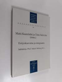 Erityiskasvatus ja integraatio - Juhlakirja: Prof. Sakari Moberg 60 v