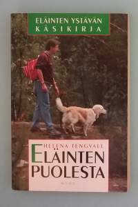 Eläinten puolesta - Eläinten ystävän käsikirja. ( Eläintensuojelu, lemmikkieläimet )