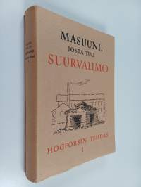 Masuuni, josta tuli Suurvalimo 1 : Högforsin tehdas 1820-1874