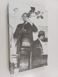 Free jazz communism : Archie Shepp-Bill Dixon Quartet at the 8th World Festival of Youth and Students in Helsinki 1962