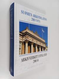 Suomen arkistolaitos 200 vuotta = Arkivverket i Finland 200 år