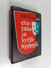 Etu-, taka- ja syrjähyppyjä : muistelmia Arkadiasta Kansalliseen