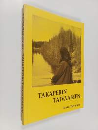 Takaperin taivaaseen (signeerattu)