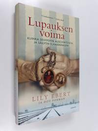 Lupauksen voima : Kuinka selviydyin Auschwitzista ja säilytin elämänhaluni