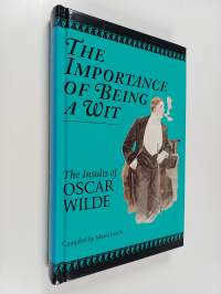 The Importance of Being a Wit - The Insults of Oscar Wilde