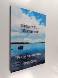 Bonnaputkelta..... Vastuupuomille Imatraa ennen vanhaan III