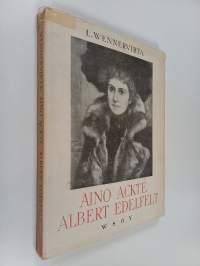 Aino Ackte - Albert Edelfelt : eräs taiteemme episodi