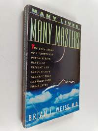 Many Lives, Many Masters : The True Story of a Prominent Psychiatrist, His Young Patient, and the Past-Life Therapy That Changed Both Their Lives