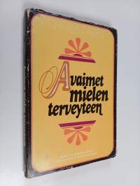 Avaimet mielen terveyteen : psalmi 23 ; kymmenen käskyä  ; herran rukous ; vuorisaarnan autuaat