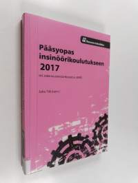 Pääsyopas insinöörikoulutukseen 2017 : ml. rakennusmestarikoulutus (AMK)