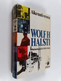 Aika vaatii veronsa : muistelmat 2 : 1939-1948