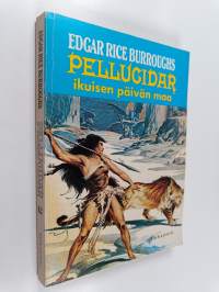 Pellucidar 2 : seikkailuja maan uumenissa - Ikuisen päivän maa