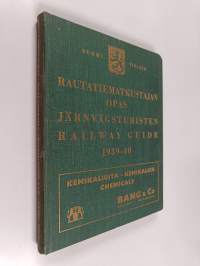 Rautatiematkustajan opas 1939-40 = Järnvägsturisten 1939-40 = Railway guide 1939-40