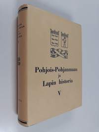 Pohjois-Pohjanmaan ja Lapin historia 5 : Pohjois-Pohjanmaa ja Lappi 1721-1775