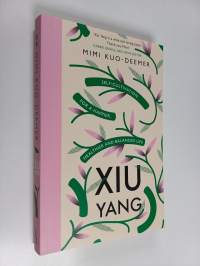 Xiu Yang - Self-cultivation for a healthier, happier and balanced life