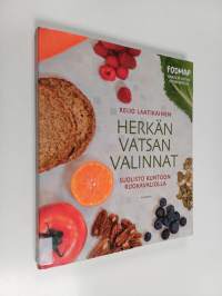 Herkän vatsan valinnat : suolisto kuntoon ruokavaliolla