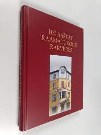 100 aastat raamatukogu Rakveres