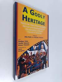 A godly heritage : historical view of the Laestadian revival and the development of the Apostolic Lutheran Church in America