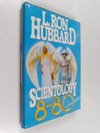 Scientology 8-80 : The Discovery and Increase of Life Energy in the Genus Homo Sapiens