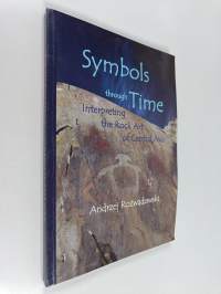 Symbols Through Time : Interpreting the Rock Art of Central Asia (tekijän omiste)