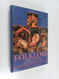 Folklore - An Encyclopedia of Beliefs, Customs, Tales, Music, and Art Vol. 1 : A-H