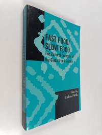 Fast Food/Slow Food : The Cultural Economy of the Global Food System