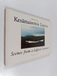 Kesämaisemia Lapista : Valokuvia erämaaretkiltä = Scenes from a Lappish summer : Photographs taken on wilderness treks (signeerattu)