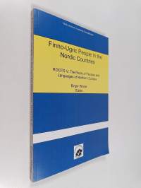 Finno-Ugric People in the Nordic Countries : Roots V : The Roots of Peoples and Languages of Northern Eurasia