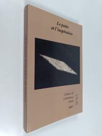 Le poete et l&#039;inspiration : cahiers de litterature orale 2017, no. 81