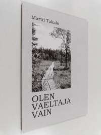 Olen vaeltaja vain