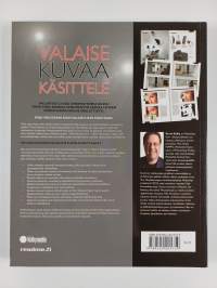Valaise, kuvaa, käsittele : tyhjästä studiosta valmiiseen kuvaan vaihe vaiheelta