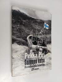 Saagojen kutsu : avoveneellä Islantiin (signeerattu, tekijän omiste)