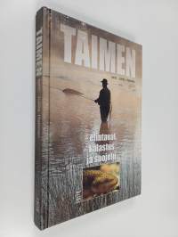 Taimen : elintavat, kalastus ja suojelu