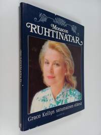 Monacon ruhtinatar : Grace Kellyn satumainen elämä