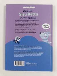 Minä olen Sisu Kettu ja jaksan yrittää!