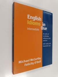 English idioms in use : 60 units of vocabulary reference and practice : self-study and classroom use