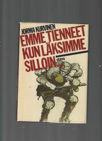 Emme tienneet kun läksimme silloin