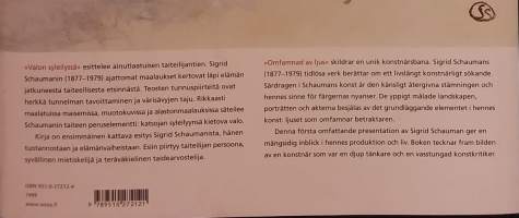 Sigrid Schauman 1877-1979 - Valon syleilyssä.  ( Taitelijaelämäkerta, kuvataide, taidemaalarit )