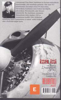 Ässien ässä -  Kaksinkertainen Mannerheim-ristin ritari hävittäjälentäjä Eino Ilmari Juutilainen (ilmasota, lentokoneet (Fokker,Brewster, Messerschmitt)