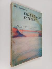 EIikä kukaan estellyt : romaani