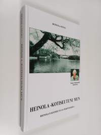 Heinola - kotiseutuni mun : Kaija Multamäki muistelee