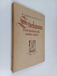Kauppahuone Stockmann : viidenkahdeksatta vuoden vaiheet : 1862-1937