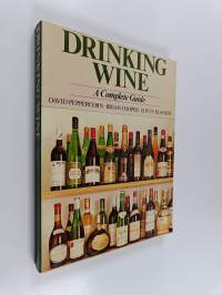 Drinking Wine : A Complete Guide for the Buyer &amp; Consumer
