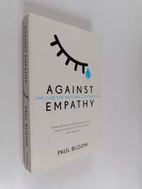 Against Empathy - The Case for Rational Compassion
