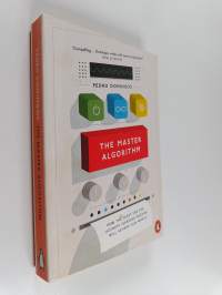 The master algorithm : how the quest for the ultimate learning machine will remake our world